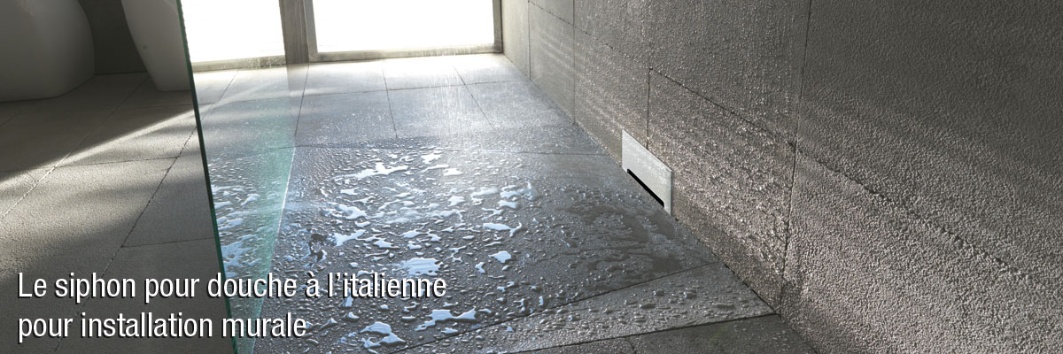 X-WALL: Le Siphon mural pour douche à l’italienne